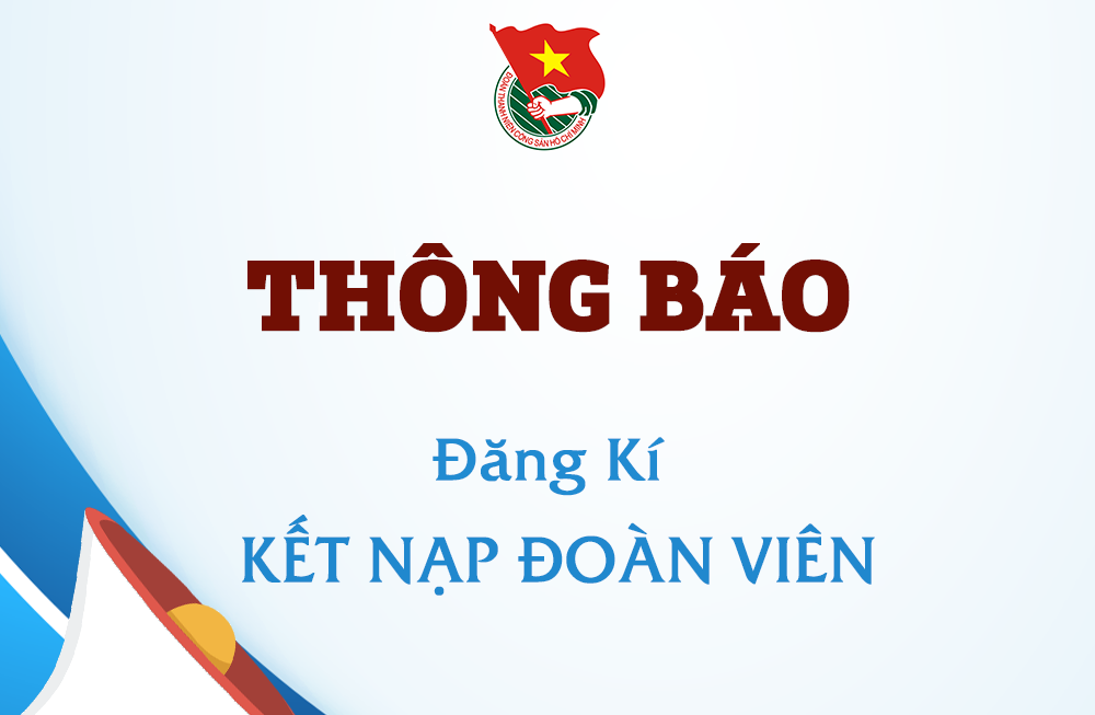 Thông báo Tổ chức lớp Kết nạp Đoàn viên mới tháng 03 năm 2023